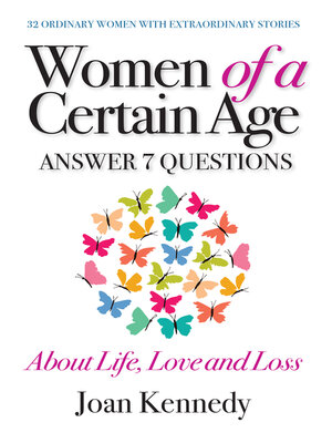 cover image of Women of a Certain Age: Answer Seven Questions About Life, Love, and Loss
